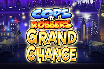 Cops 'n' Robbers Grand Chance